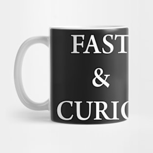 Fast And The Curious Funny Mug